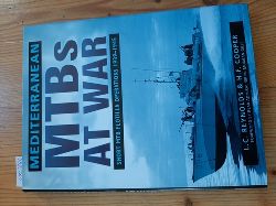 Reynolds, Leonard C. Cooper, H.F.  Mediterranean MTBs at War: Short MTB Flotilla Operations, 1939-45 