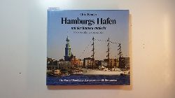 Bender, Otto  Hamburgs Hafen mit der Kamera entdeckt : Fotos aus alter und neuer Zeit = The port of Hamburg : an excursion with the camera 