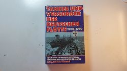 Jung, Dieter / Maass, Martin / Wenzel, Berndt  Tanker und Versorger der deutschen Flotte 1900 - 1980 