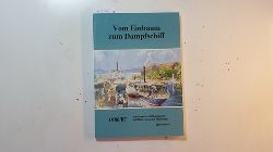 Frderverein Sdbayerisches Schiffahrtsmuseum Starnberg (Hrsg.)  Vom Einbaum zum Dampfschiff : Jahrbuch 6, 1986/87 