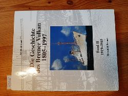 Thiel, Reinhold  Bremer Vulkan. Die Geschichte des Bremer Vulkan 1805-1997. Band II: 1919 - 1945 