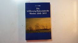 Stolz, Gerd  Die schleswig-holsteinische Marine 1848 - 1852 