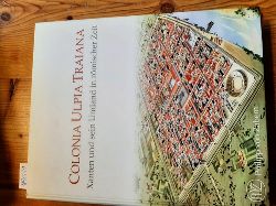 Mller, Martin [Hrsg.]  Colonia Ulpia Traiana : Xanten und sein Umland in rmischer Zeit 