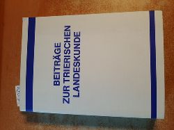 Leo Friedrich (u.a.) (Hrsg.)  Beitrge zur trierischen Landeskunde. Unterrichtsmaterialien fr Geschichte u. Geographie 