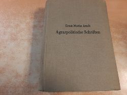 Ernst Moritz Arndt  Agrarpolitische Schriften, (Hrsg.) von W. O. W. Ferstegen 