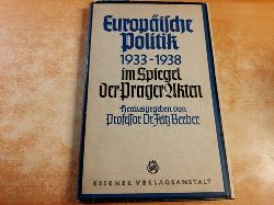 Berber, Friedrich [Hrsg.]  Europische Politik 1933 - 1938 : im Spiegel der Prager Akten 