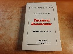 Campillo Prez, Julio Genaro  Elecciones dominicanas. Contribucin a su estudio (= Academia Dominicana de la Historia, XLIX.) 