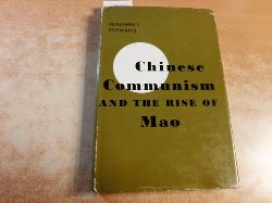 Schwartz, Benjamin Isadore  Chinese communism and the rise of Mao 
