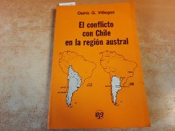 Villegas, Osiris G.  El conflicto con Chile en la regin austral 