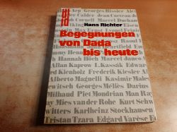 Richter, Hans  Begegnungen von Dada bis heute : Briefe, Dokumente, Erinnerungen 
