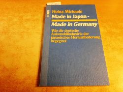Michaels, Heinz  Made in Japan, made in Germany : wie die deutsche Automobilindustrie der japanischen Herausforderung begegnet 