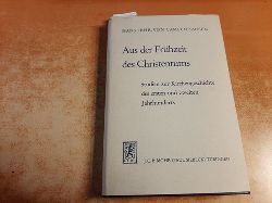 Campenhausen, Hans Freiherr von  Aus der Frhzeit des Christentums. Studien zur Kirchengeschichte des ersten und zweiten Jahrhunderts. 