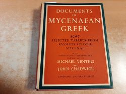 Ventris, Michael and John Chadwick  Documents in Mycenaean Greek. Three Hundred Selected Tablets from Knossos, Pylos and Mycenae. With Commentary and Vocabulary. 