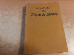 Raschdau, Ludwig ; Dix, Arthur [Hrsg.]  Der Weg in die Weltkrise : Betrachtungen eines deutschen Diplomaten aus den Jahren 1912 - 1919 