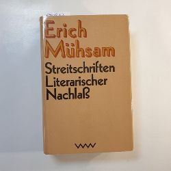 Mhsam, Erich  Streitschriften, Literarischer Nachlass 