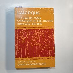 Pendergast, David M.  Palenque: the Walker-Caddy expedition to the ancient Maya city, 1839-1840. 