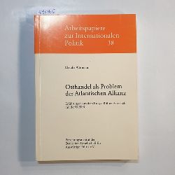 Wrmann, Claudia  Osthandel als Problem der atlantischen Allianz : Erfahrungen aus d. Erdgas-Rhren-Geschft mit d. UdSSR 
