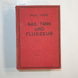 Kri, Paul  Gas, Tank und Flugzeug : Krieg d. Zukunft - Friede d. Zukunft 