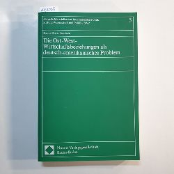 Jacobsen, Hanns-Dieter   Die Ost-West-Wirtschaftsbeziehungen als deutsch-amerikanisches Problem 