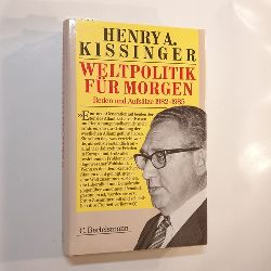 Kissinger, Henry  Weltpolitik fr morgen : Reden und Aufstze 1982 - 1985 
