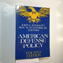 Endicott, John E. & Stafford, Roy W.  American defense policy / 4th ed. 