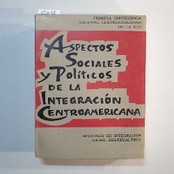 Lima, Flavio Rojas  Aspectos sociales y poli?ticos de la integracio?n centroamericana. 
