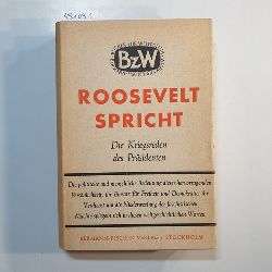 Roosevelt, Franklin D.; Baudisch, Paul [bers.]  Bcher zur Weltpolitik - Roosevelt spricht : d. Kriegsreden d. Prsidenten 