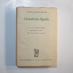 Langosch, Karl  Geistliche Spiele : Lateinische Epik d. Mittelalters mit dt. Versen 