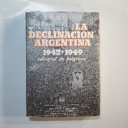 Carlos Escude  Gran Bretana, Estados Unidos Y La Declinacion Argentina, 1942-1949 (Coleccion Conflictos Y Armonias En La Historia Argentina) (Spanish Edition) 
