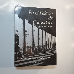 Borrero, Eduardo Munoz  En el Palacio de Carondelet: gobernantes ecuatorianos del Presidente Flores al Presidente Hurtado 