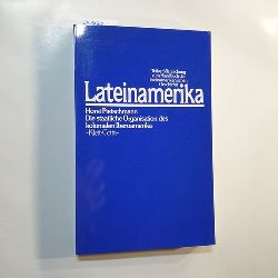 Pietschmann, Horst  Handbuch der lateinamerikanischen Geschichte. Die staatliche Organisation des kolonialen Iberoamerika 
