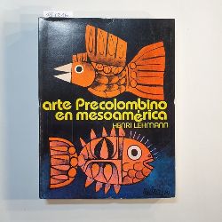 Lehmann, Henri.  Arte precolombino en Mesoame?rica 