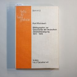 Klotzbach, Kurt   Bibliographie zur Geschichte der deutschen Arbeiterbewegung 1914 - 1945 