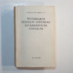 Kirch, Konrad (Verfasser) ; Ueding, Leo (Edit.)  Enchiridion fontium historiae ecclesiasticae antiquae 