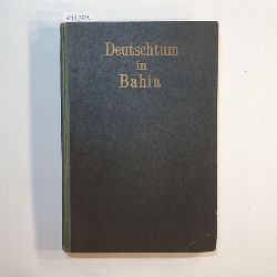   fnfzig jahre deutscher verein germania und deutschtum in bahia 