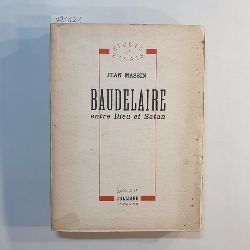 Massin, J.  Baudelaire: Entre Dieu et Satan 