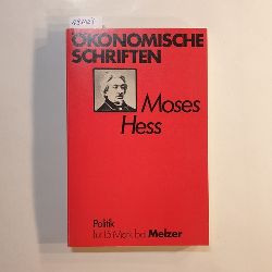 Hess, Moses  konomische Schriften : War Moses He Vorlufer d. Marxschen "Kapital?" 
