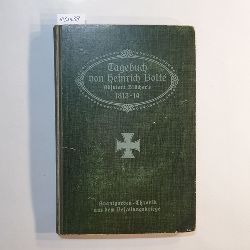 Bolte, Heinrich (Verfasser) Lem von Zieten, H. (Hrsg.)  Tagebuch von Heinrich Bolte, Blchers Adjutant 1813, 1814 : Avantgarden-Chronik aus d. Befreiungskriege 