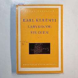 Kernyi, Karl  Labyrinth-Studien : Labyrinthos als Linienreflex einer mythologischen Idee 