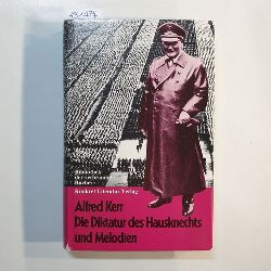 Kerr, Alfred  Die Diktatur des Hausknechts und Melodien 