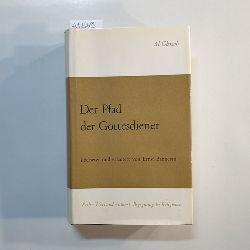 Al Ghazali  Der Pfad der Gottesdiener., Deutsch von Ernst Bannerth. (=Wort und Antwort - Begegnung der Religionen, Band. 33) 
