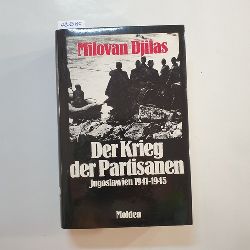 Milovan Djilas  Der Krieg der Partisanen : Memoiren, 1941 - 1945 