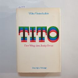 Vinterhalter, Vilko  Tito. Der Weg des Josip Broz 