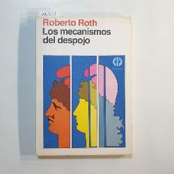 Roth, Roberto  Los mecanismos del despojo 