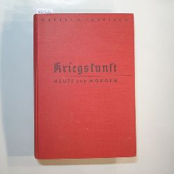 Foertsch, Hermann Oberst  Kriegskunst heute und morgen 