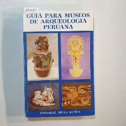 Luis Guillermo Lumbreras  Guiia para museos de arqueologiia peruana 