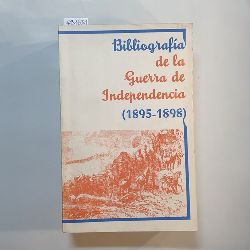   Bibliografa de la Guerra de la Independencia, 1895-1898. 
