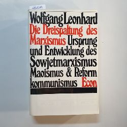 Wolfgang Leonhard  Die Dreispaltung Des Marxismus 