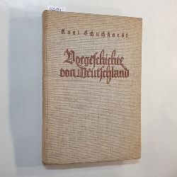 Schuchhardt, Carl  Vorgeschichte von Deutschland 
