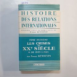 Renouvin, P  Histoire des Relations Internationales: Tome Huitieme Les Crises du XXe Siecle II. De 1929 a 1945 